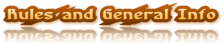 Rules and General Info Rules and General Info